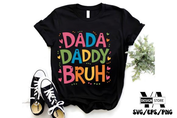 Dada Daddy Dad Bruh: A Playful Graphic for Modern T-shirt Designs