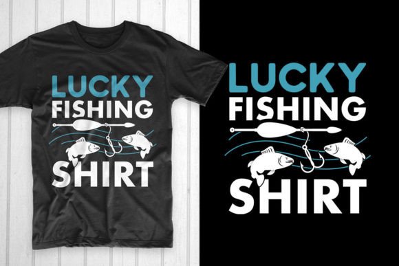 The Lucky Fishing Shirt: A Versatile Graphic for T-Shirt Designs